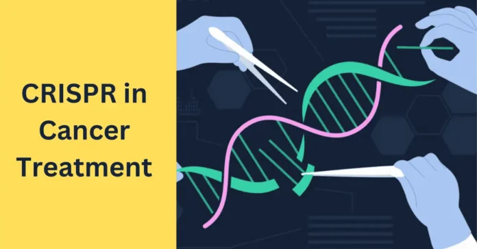 CRISPR in Cancer Treatment