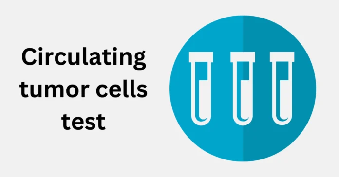 Circulating Tumor Cells Test