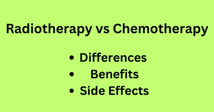 Radiotherapy vs Chemotherapy: Differences, Benefits, and Side Effects