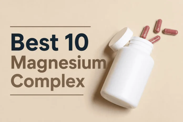 Minimalist cover image for Best 10 Magnesium Complex supplements featuring a white supplement bottle, magnesium capsules, and a clean beige background representing magnesium complex dietary supplements.